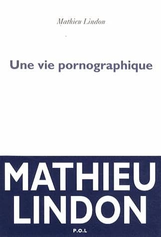 Une vie pornographique : roman