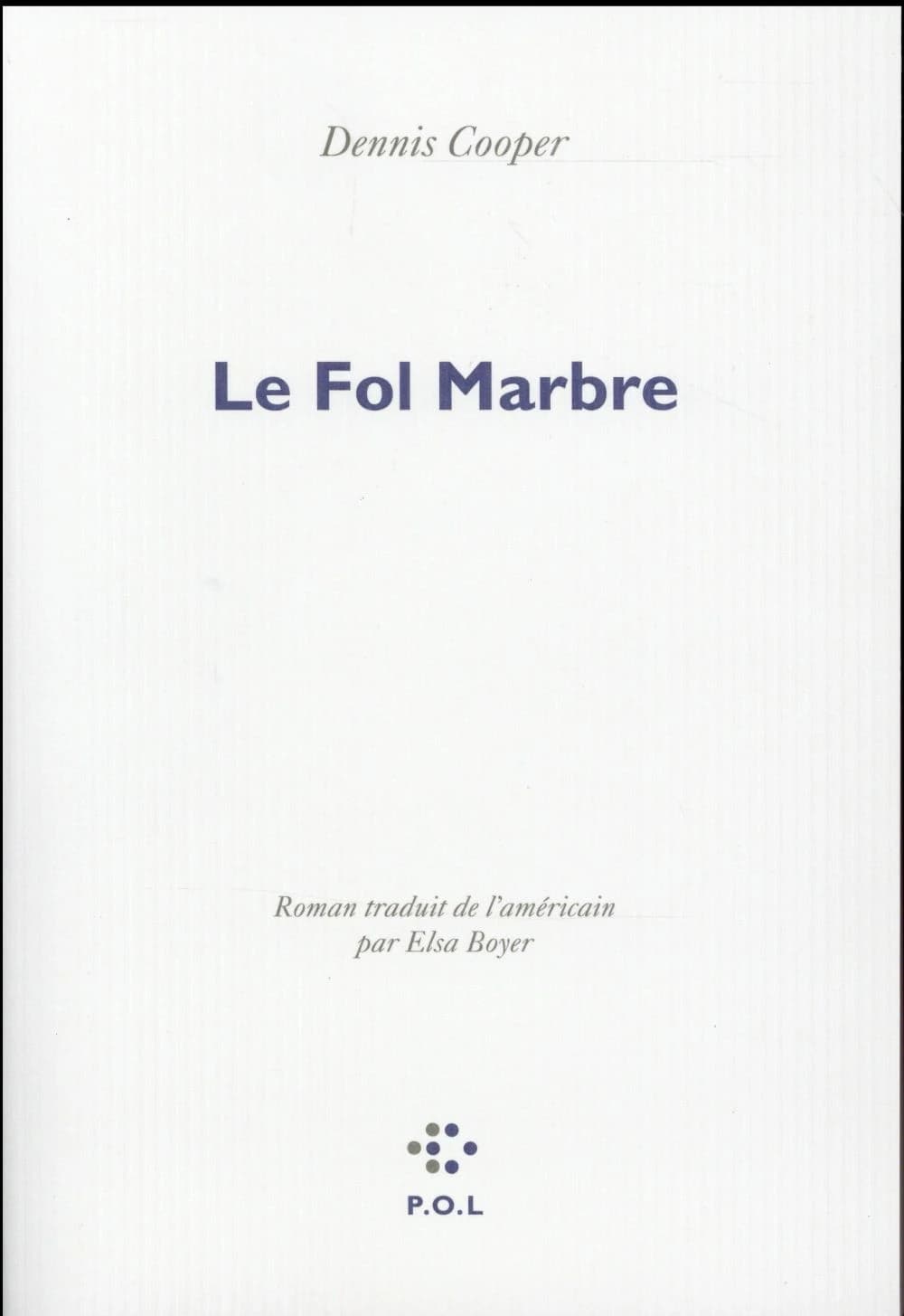 Le fol marbre : roman