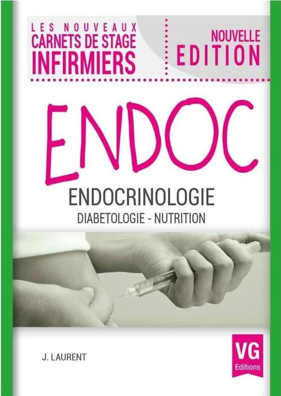 Endoc : endocrinologie, diabétologie, nutrition (Nouvelle éd.) J. Laurent,...