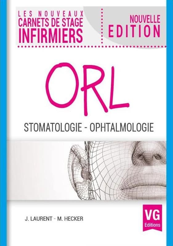 ORL : ophtalmologie, stomatologie (Nouvelle éd.) J. Laurent, M. Hecker