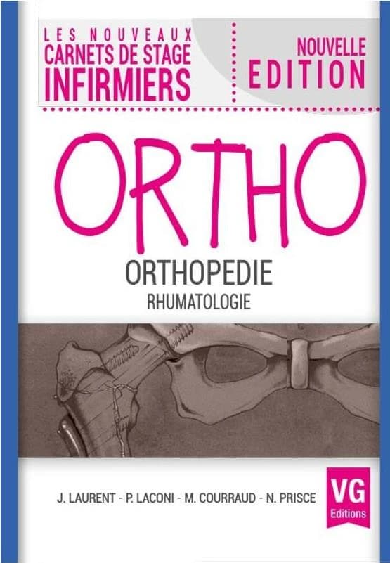 Ortho : orthopédie, rhumatologie (Nouvelle éd.) J. Laurent, P. Laconi, M. Courraud,... [et al.]