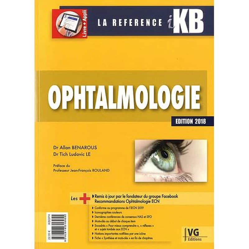 Ophtalmologie (Éd. 2018) Dr Allan Benarous, Dr Tich Ludovic Le... ; préface du professeur Jean-François Rouland