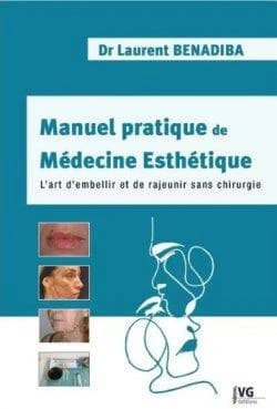 Manuel pratique de médecine esthétique : l'art d'embellir et de rajeunir sans chirurgie