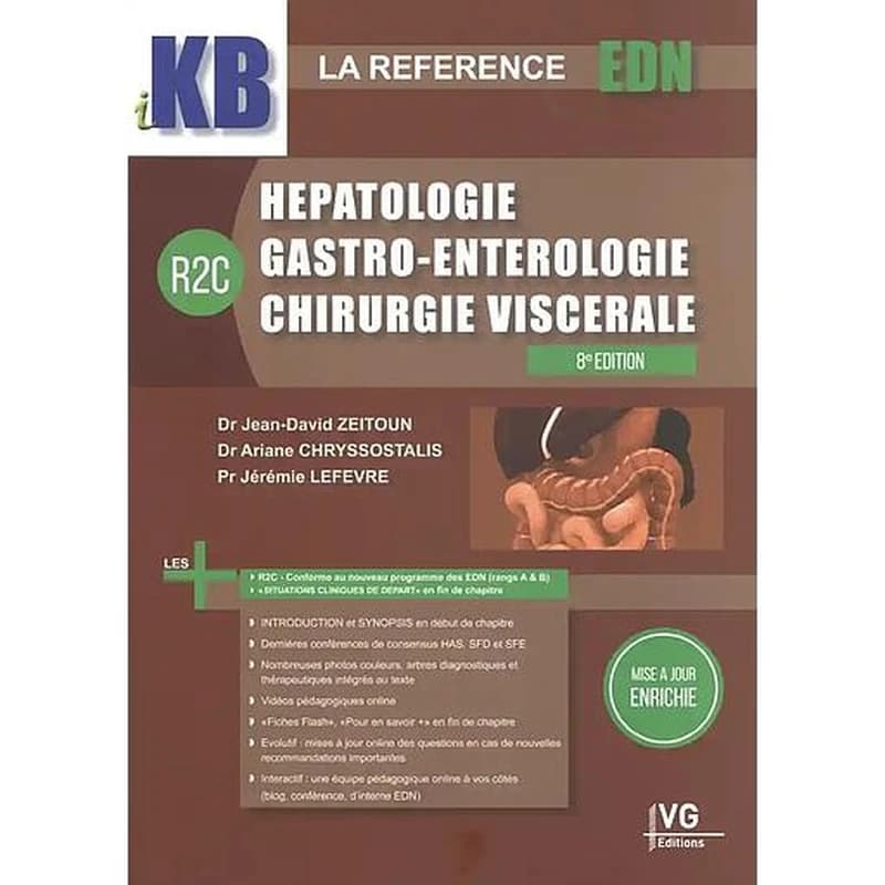 Hépatologie, gastro-entérologie, chirurgie viscérale (8e éd. mise à jour enrichie) Dr Jean-David Zeitoun, Dr Ariane Chryssostalis, Pr Jérémie Lefèvre