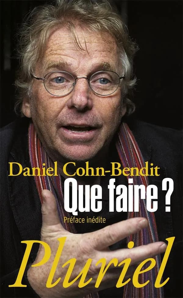 Que faire ? ([Nouvelle éd. avec une] préface inédite) Daniel Cohn-Bendit