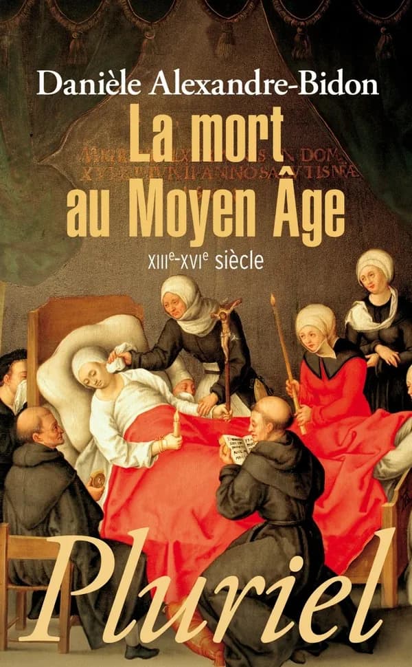 La mort au Moyen âge : XIIIe-XVIe siècle ([Nouvelle éd.]) Danièle Alexandre-Bidon