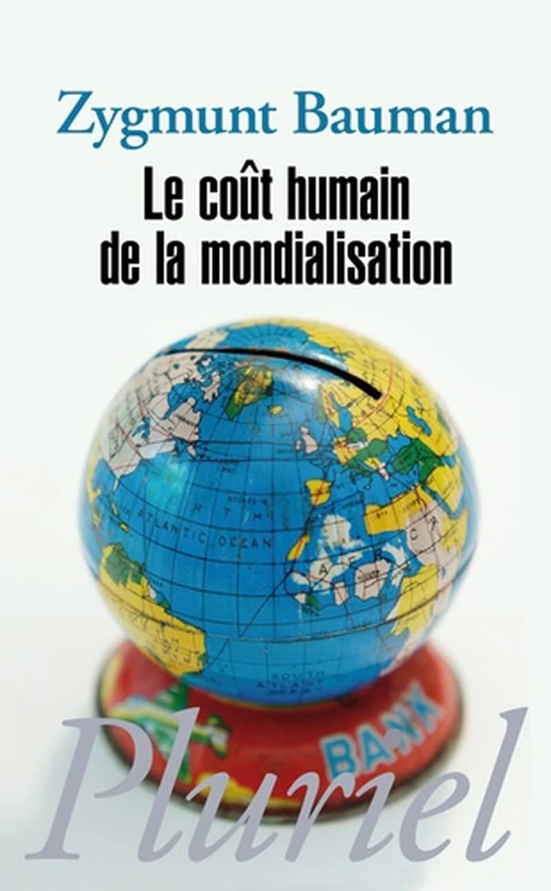 Le coût humain de la mondialisation ([Nouvelle éd.]) Zygmunt Bauman ; traduit de l'anglais par Alexandre Abensour