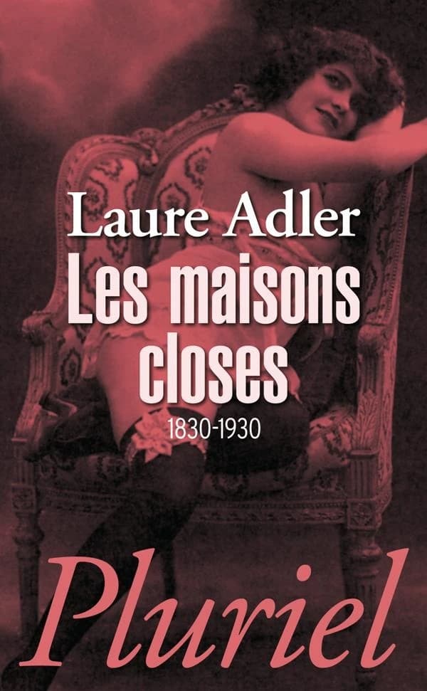 Les maisons closes (1830-1930)