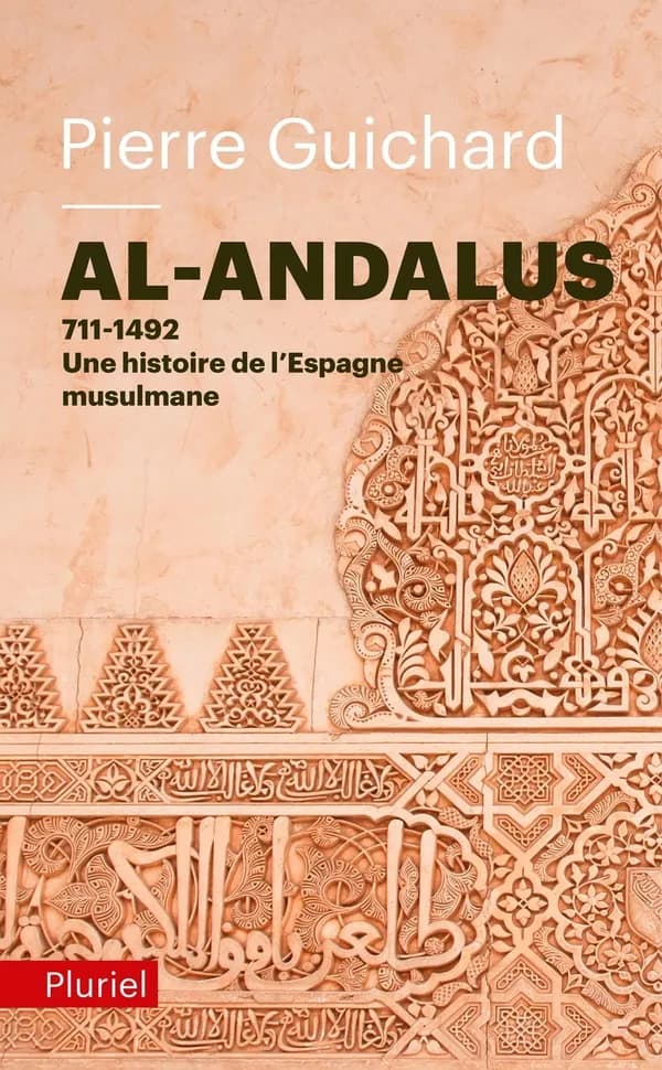 Al-Andalus : 711-1492 : une histoire de l'Espagne musulmane ([Nouvelle éd.]) Pierre Guichard