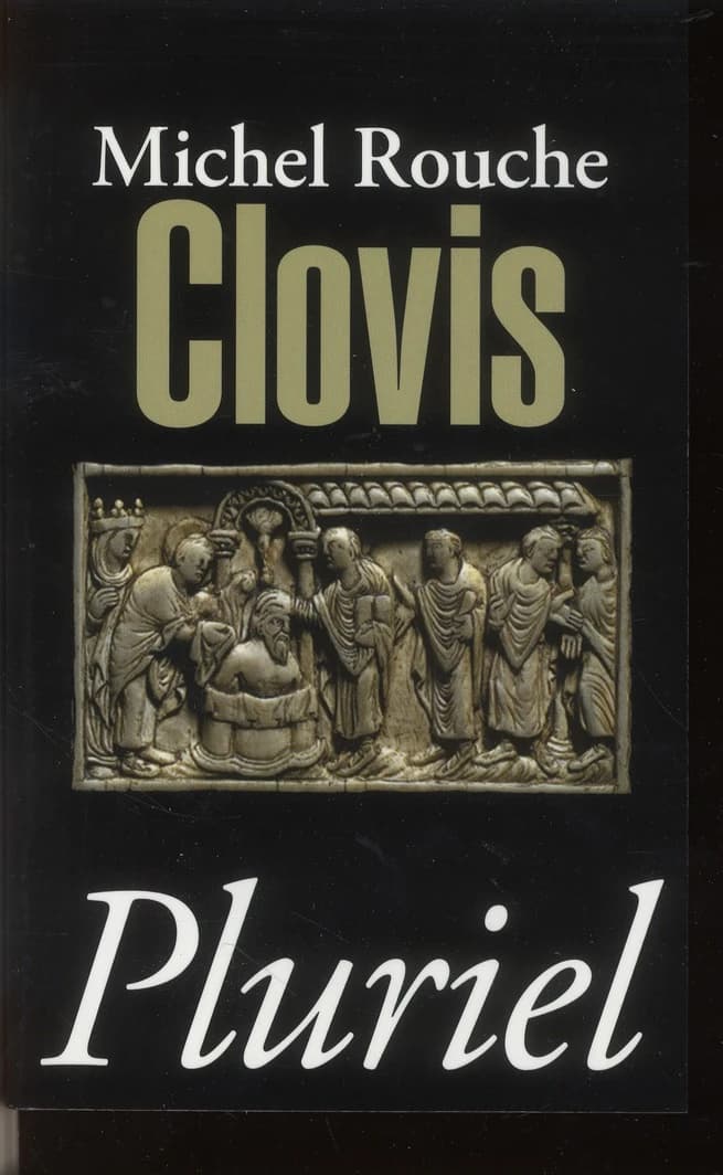 Clovis : suivi de vingt et un documents traduits et commentés ([Nouvelle] éd.) Michel Rouche