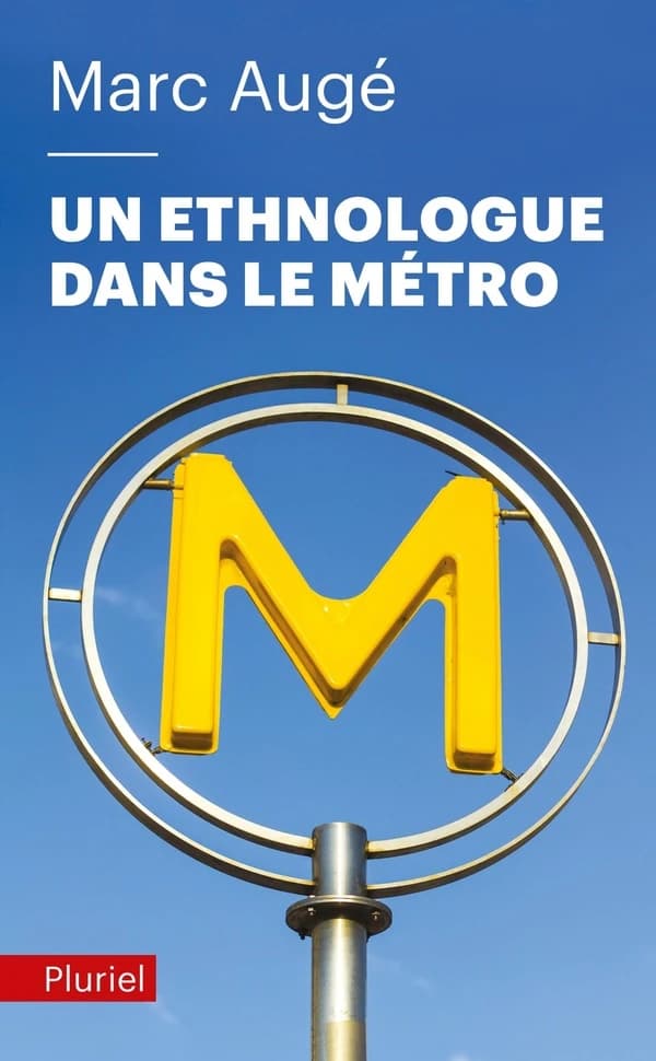 Un ethnologue dans le métro ([Nouvelle éd.]) Marc Augé