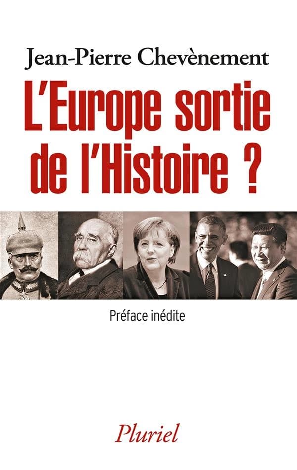 L'Europe sortie de l'histoire ? (Nouvelle éd., préface inédite) Jean-Pierre Chevènement