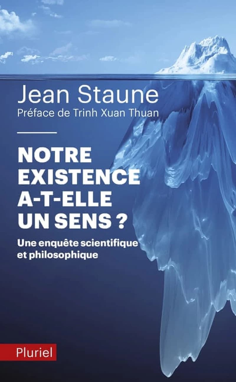 Notre existence a-t-elle un sens ? : une enquête scientifique et philosophique : avant-propos inédit