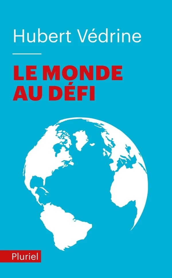 Le monde au défi ([Nouvelle éd. augmentée d'une] préface inédite) Hubert Védrine