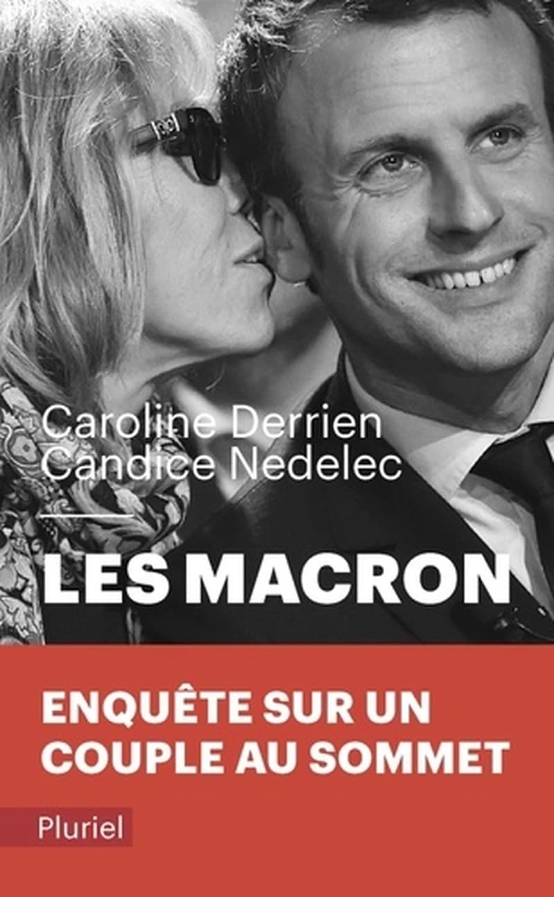 Les Macron ([Nouv. éd. avec] préface inédite) Caroline Derrien, Candice Nedelec