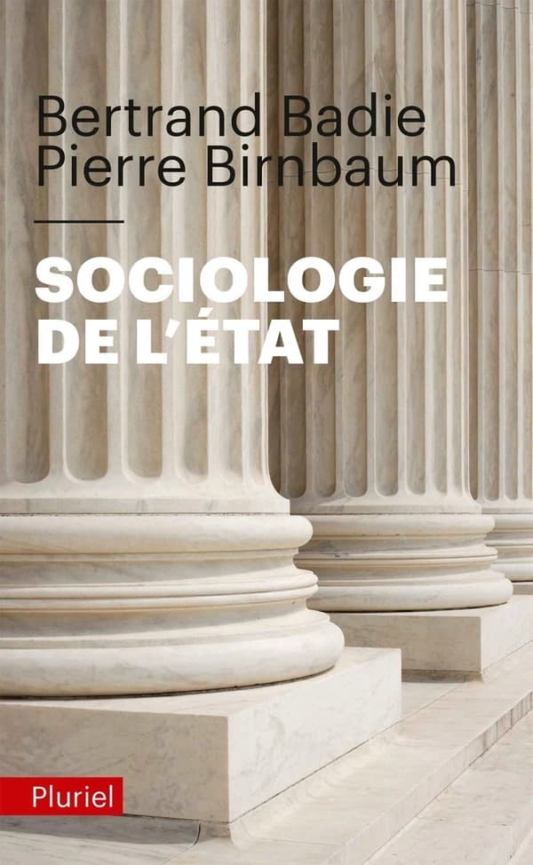 Sociologie de l'état ([Éd. augmentée d'une] postface inédite) Bertrand Badie, Pierre Birnbaum