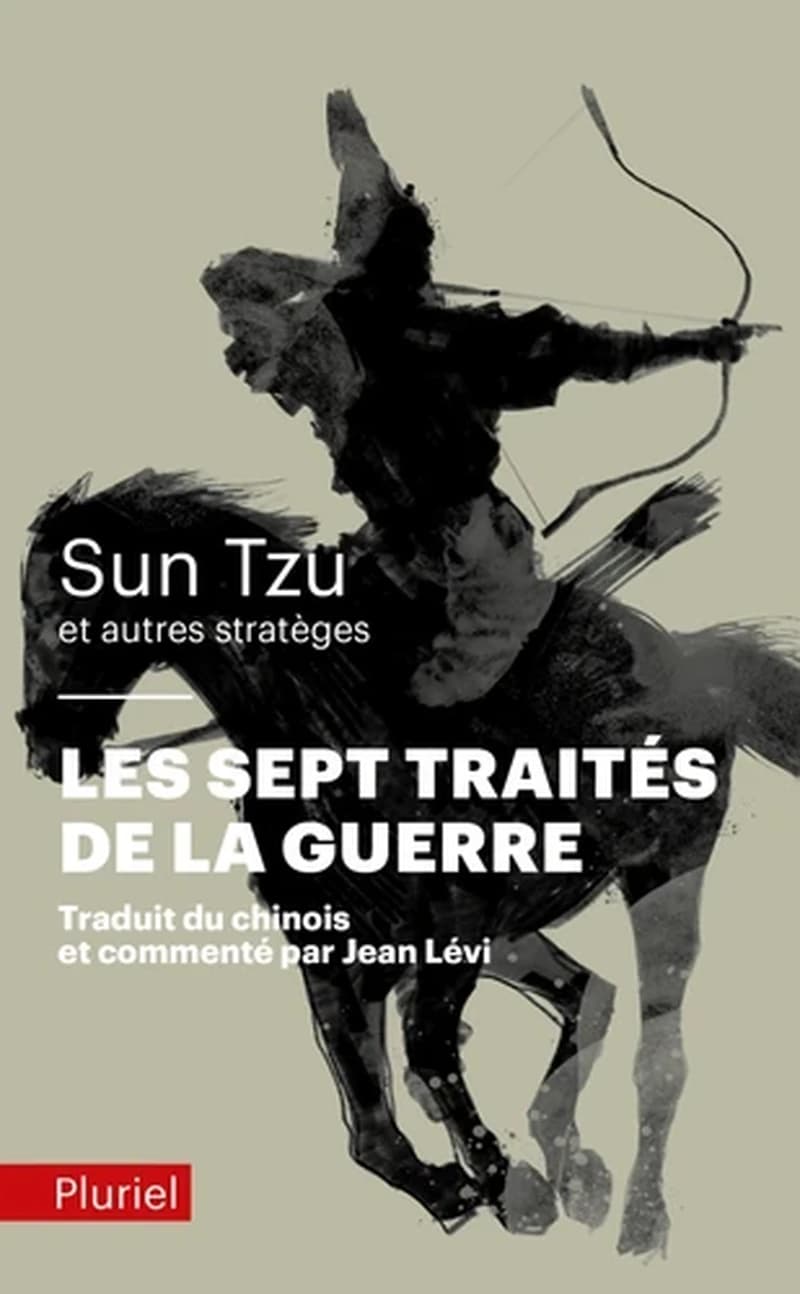 Les sept traités de la guerre : Sun Tzu et autres stratèges