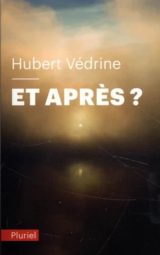 Et après ? (Éd. mise à jour et augmentée) Hubert Védrine
