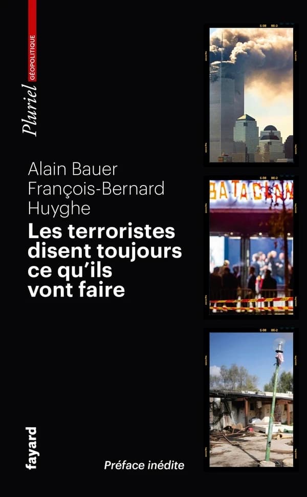 Les terroristes disent toujours ce qu'ils vont faire : terrorisme et révolutions par les textes (Édition actualisée) Alain Bauer, François-Bernard Huyghe