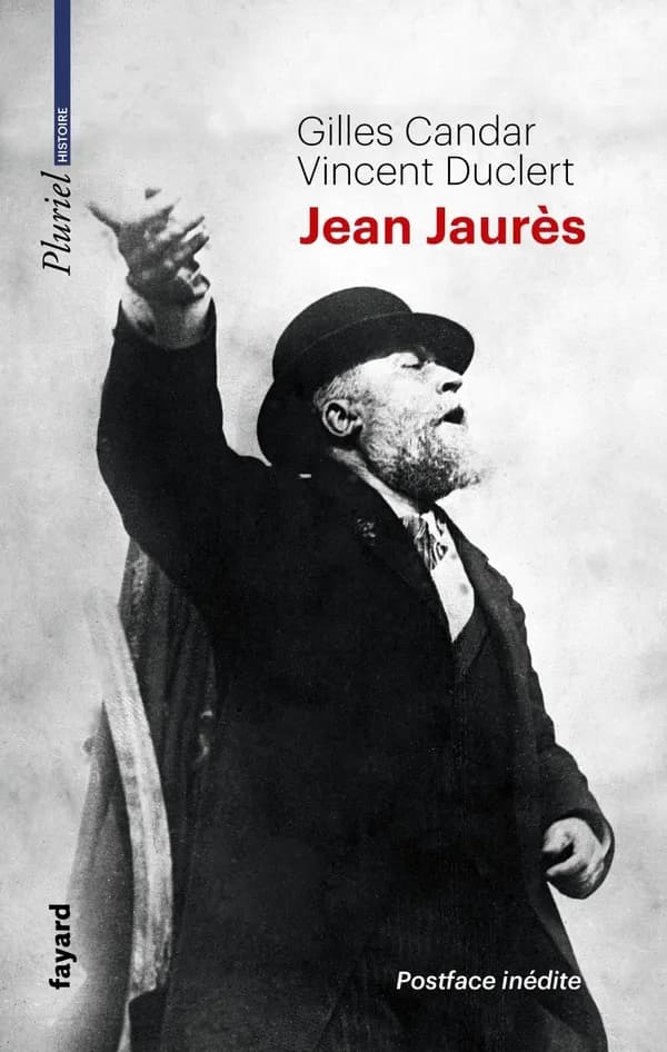 Jean Jaurès (Éd. revue et augmentée) Gilles Candar et Vincent Duclert