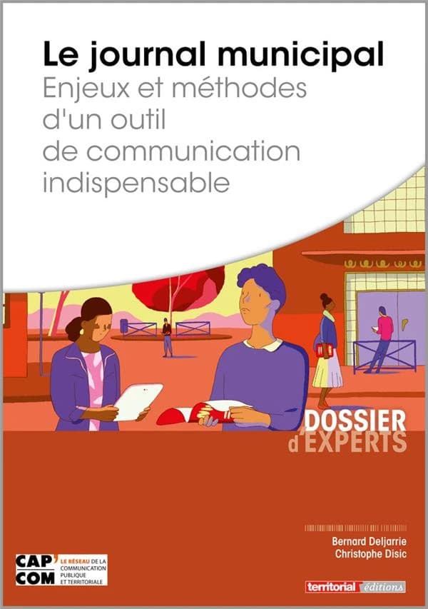 Le journal municipal : enjeux et méthodes d'un outil de communication indispensable