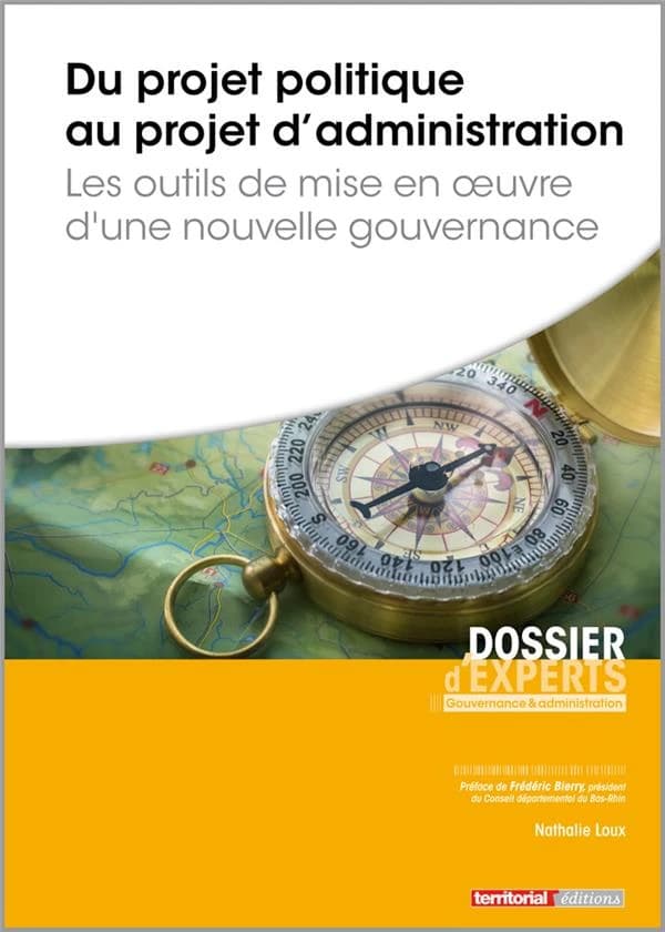 Du projet politique au projet d'administration : les outils de mise en œuvre d'une nouvelle gouvernance