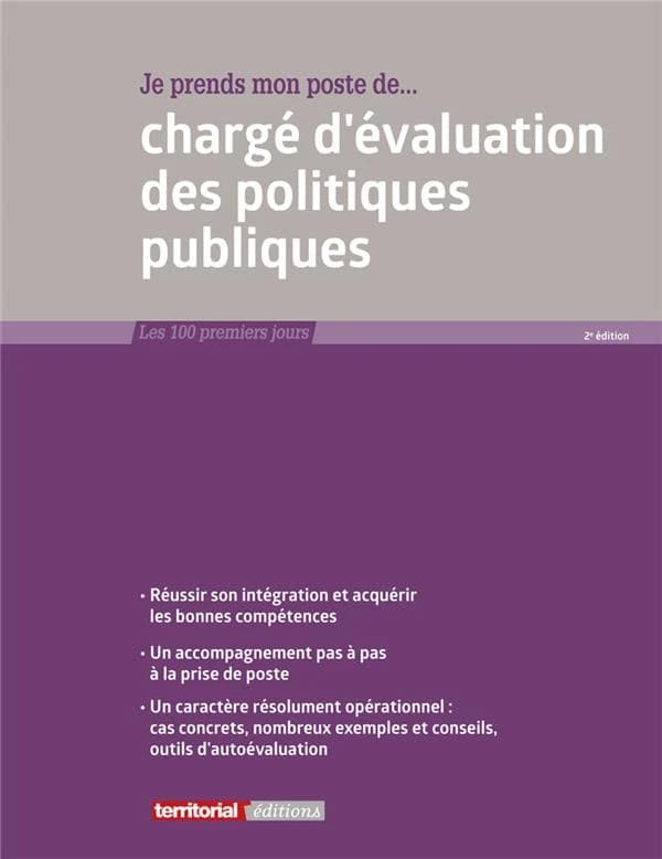 Je prends mon poste de chargé d'évaluation des politiques publiques (2e éd.) Fabrice Anguenot,... Joël Clérembaux,... Caroline Jaillet,... [et al.]