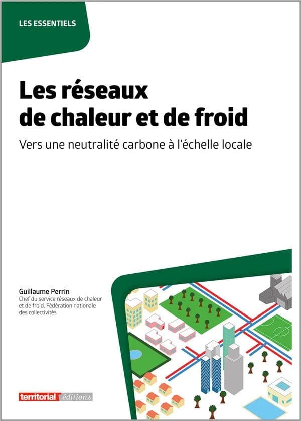 Les réseaux de chaleur et de froid : vers une neutralité carbone à l'échelle locale