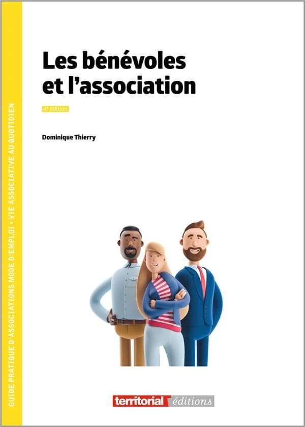 Les bénévoles et l'association (4e éd.) Dominique Thierry,...