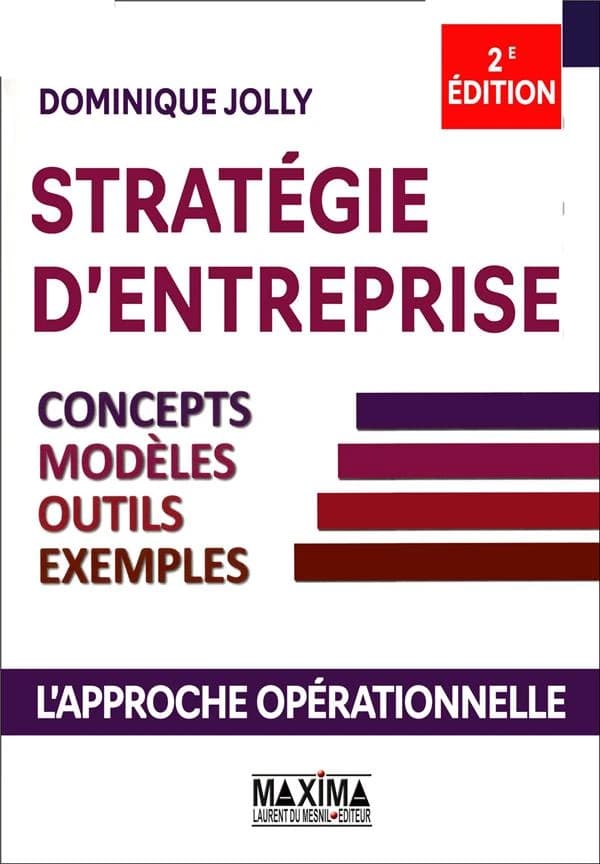 Stratégie d'entreprise : concepts, modèles, outils, exemples (2e éd.) Dominique Jolly