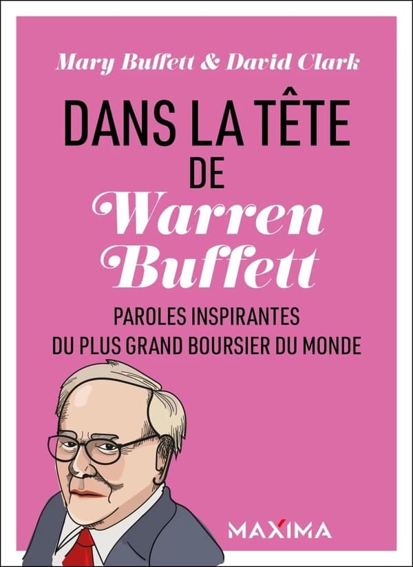 Dans la tête de Warren Buffett : paroles inspirantes du plus grand boursier du monde