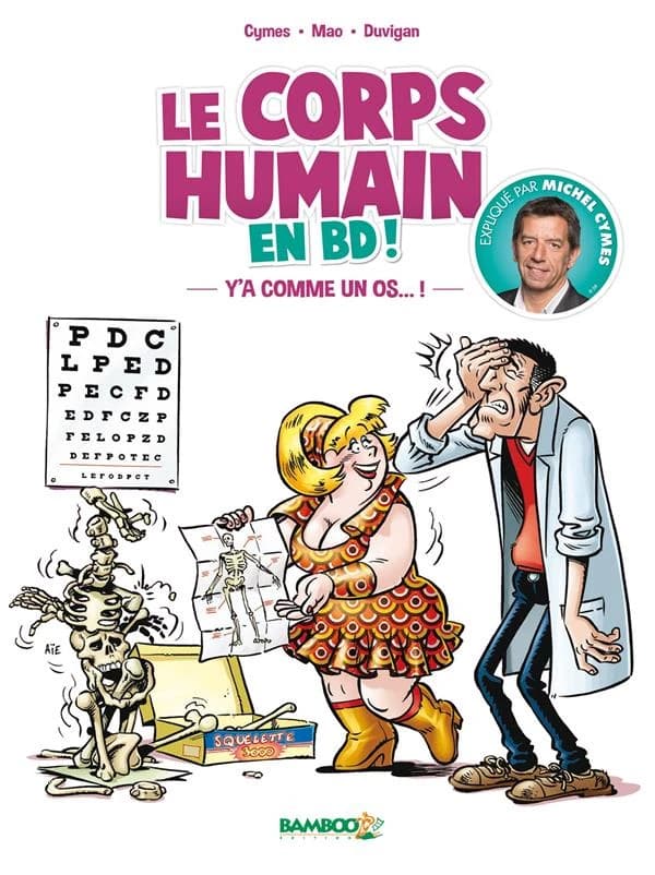 Le corps humain en BD ! : y a comme un os !
