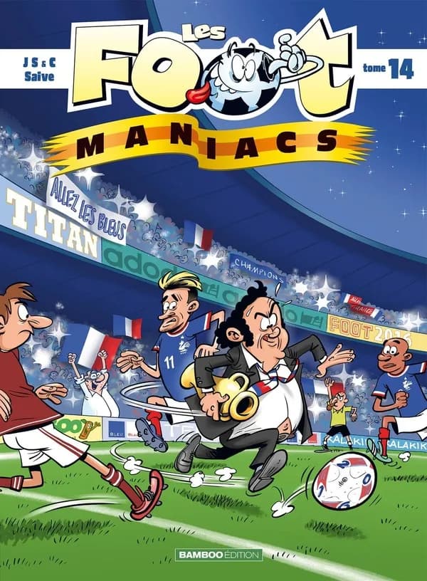 Les foot maniacs. Tome 14