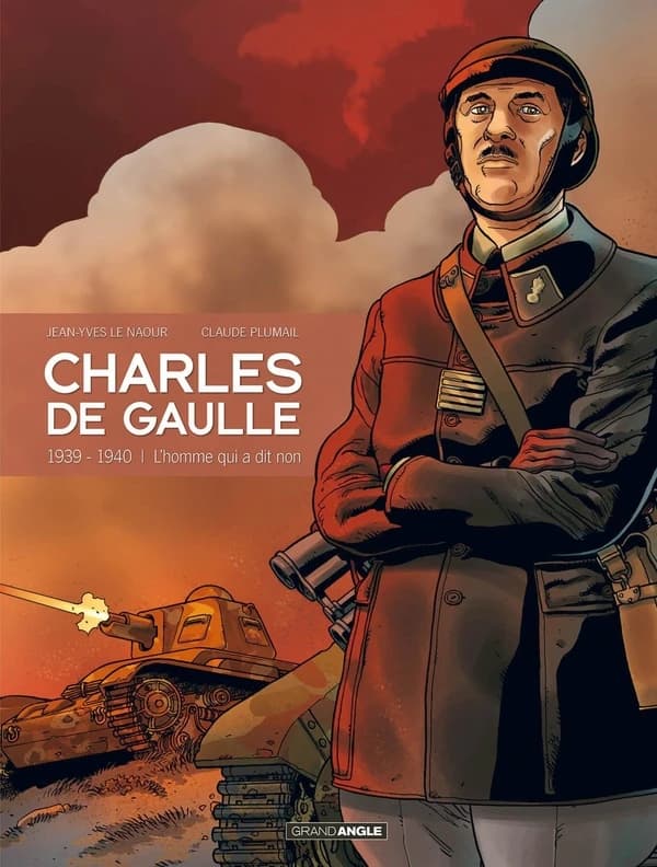 Charles de Gaulle. 1939-1940, l'homme qui a dit non