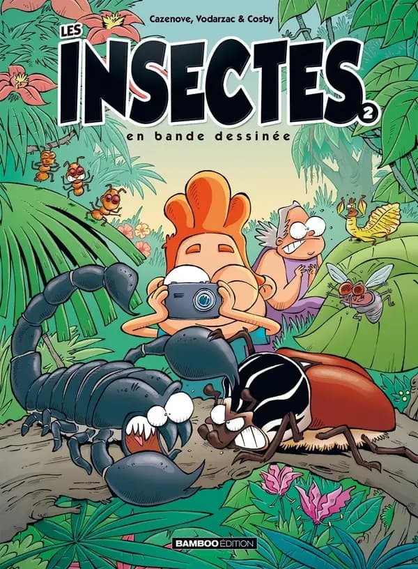 Les insectes en bande dessinée. Tome 2 (2e éd.) dessins, Cosby ; scénario Christophe Cazenove & François Vodarzac ; couleurs, Alexandre Amouriq & Mirabelle