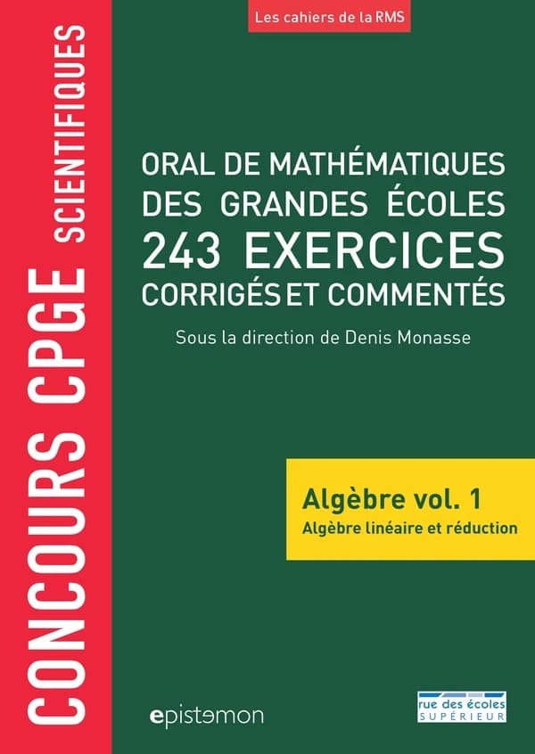 Algèbre linéaire et réduction : 243 exercices corrigés et commentés