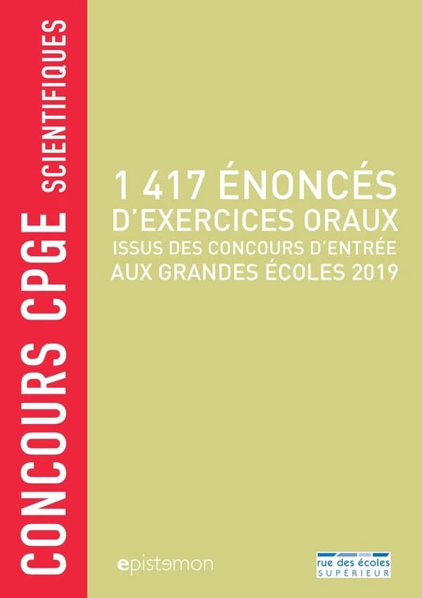 1417 énoncés d'exercices oraux issus des concours d'entrée aux grandes écoles 2019