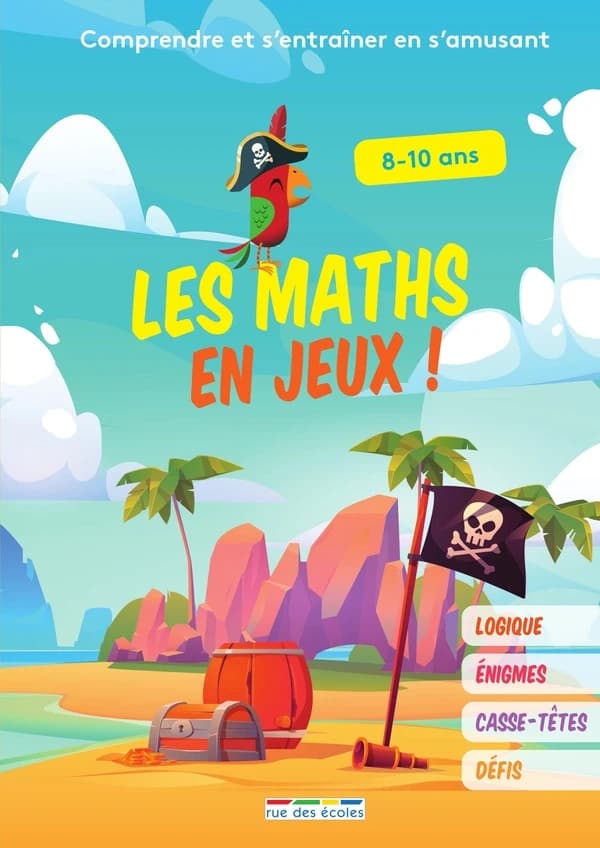 Les maths en jeux ! : 8-10 ans