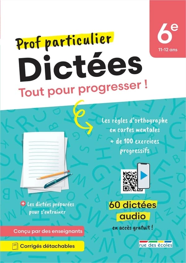 Prof particulier : Dictées : 6e ; Tout pour progresser !