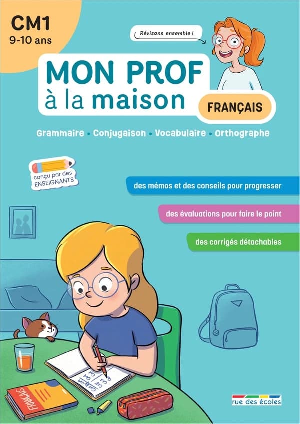 Mon prof à la maison : Français : CM1 ; Tout le programme à la maison