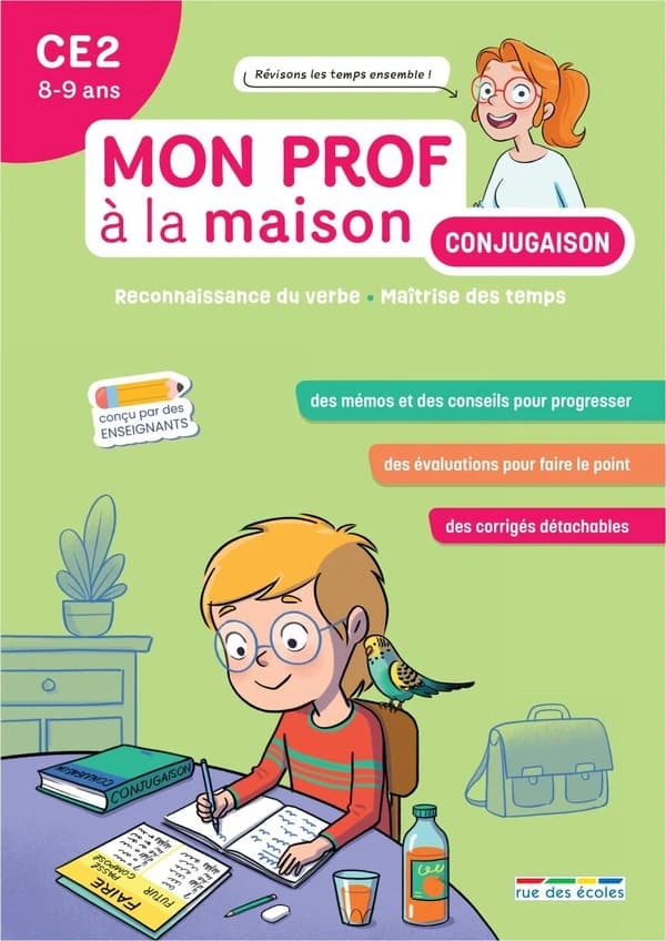 Mon prof à la maison : Conjugaison : CE2 ; Maîtriser tous les temps du programme