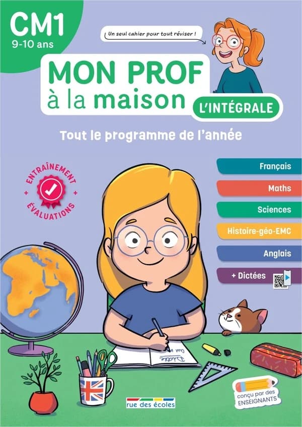 Mon prof à la maison : L'intégrale CM1 : Un tout-en-un indispensable, conforme au nouveau programme