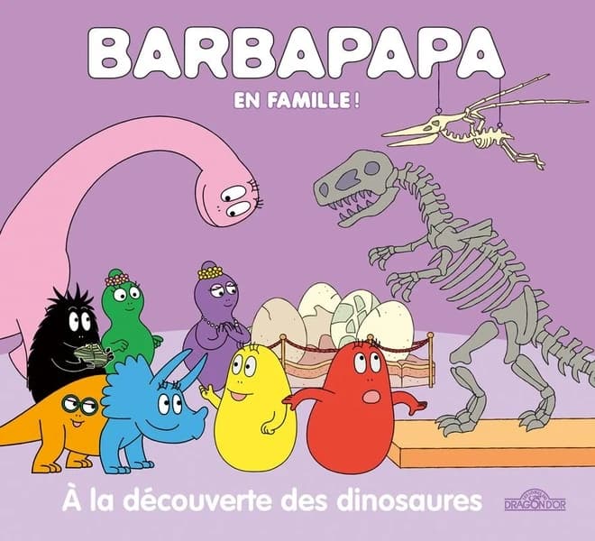 Barbapapa en famille !. À la découverte des dinosaures