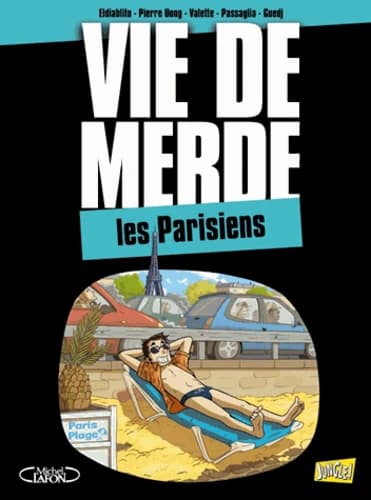 Vie de merde Tome 12 Les Parisiens