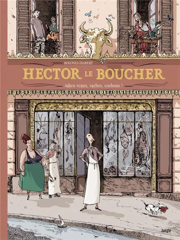 Hector le boucher : adieu veaux, vaches, cochons !