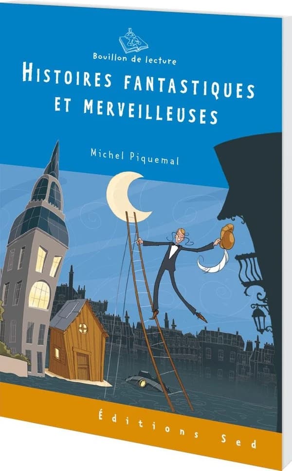 Bouillon de lecture : histoires fantastiques et merveilleuses, de Michel Piquemal ; CM1 ; 12 livres + fichier