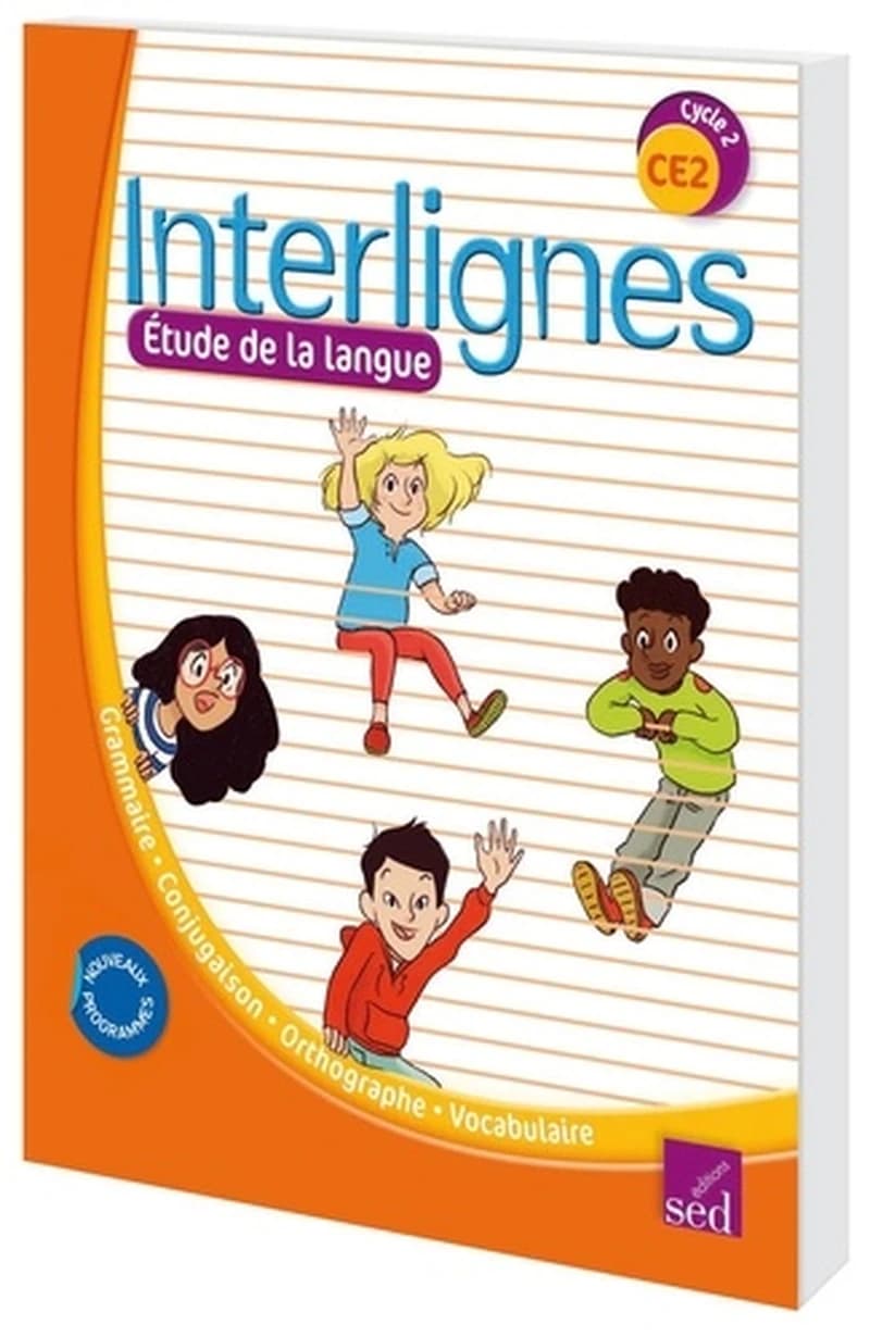 Interlignes : étude de la langue, cycle 2, CE2 : grammaire, verbe, orthographe, lexique ([Nouvelle éd.]) sous la direction de Catherine Castera,... ; [auteurs], Pascale Braillet-Pasquereau,... Christine Garcia-Madon,... Marielle Gastellier-Massias,... [et