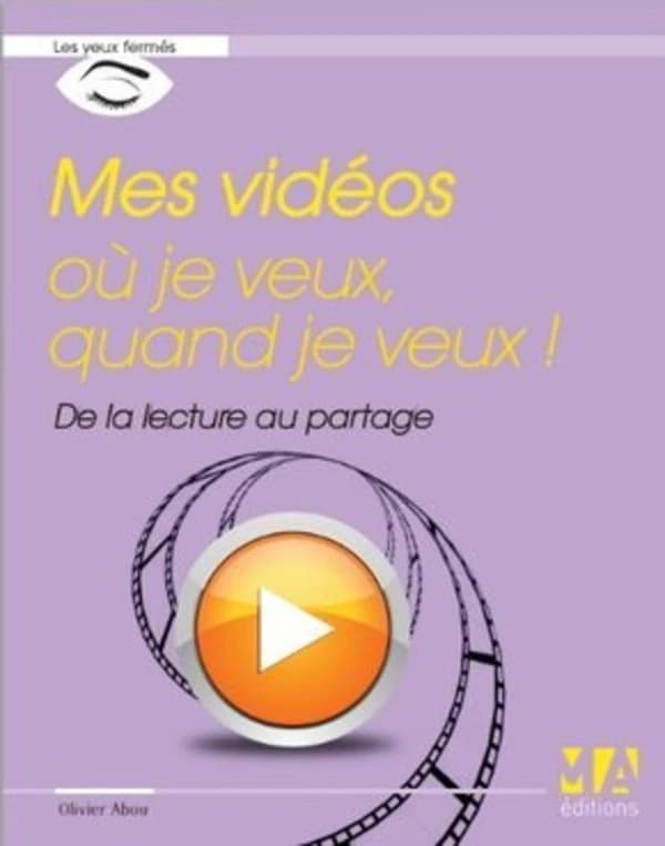 Mes vidéos où je veux, quand je veux ! de la lecture au partage