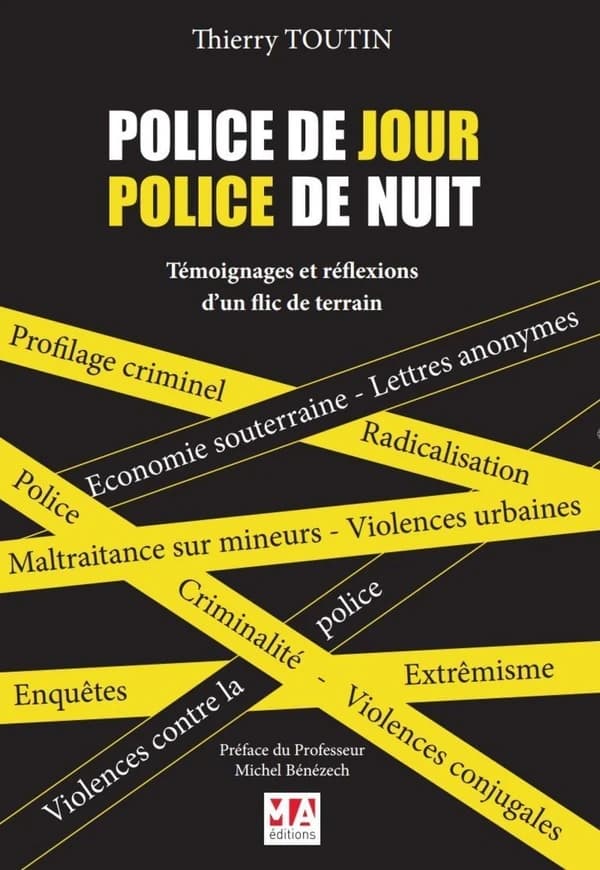 Police de jour, police de nuit : Témoignages et réflexions d'un ancien flic de terrain