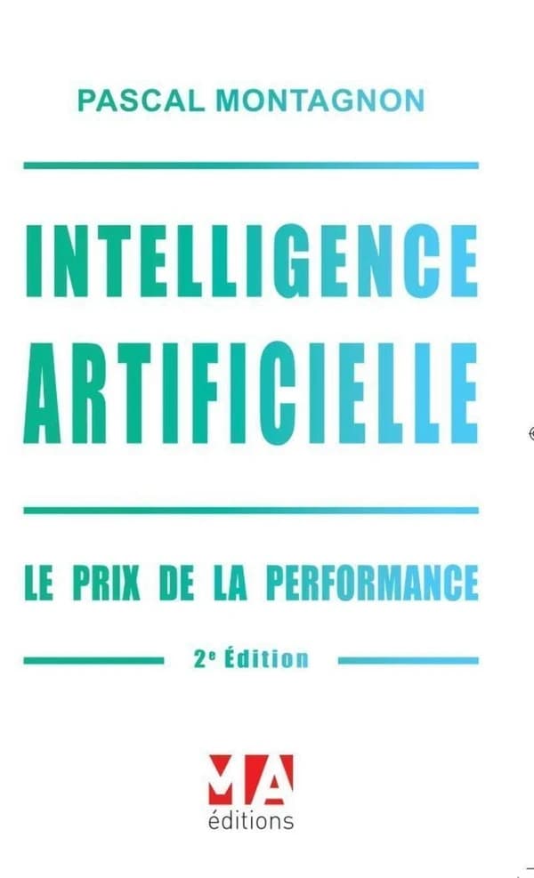 Intelligence artificielle : le prix pour la performance (2e éd.) Pascal Montagnon